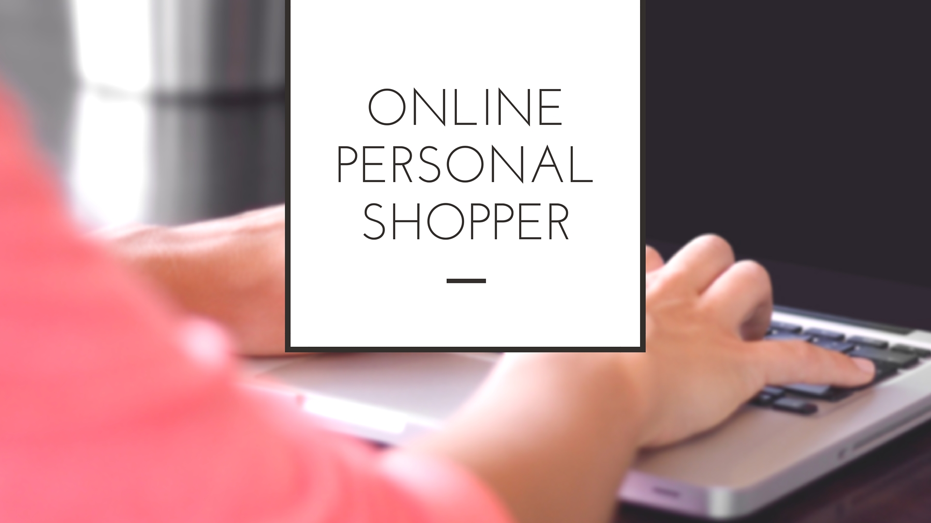 Your online fashion stylist and personal shopper